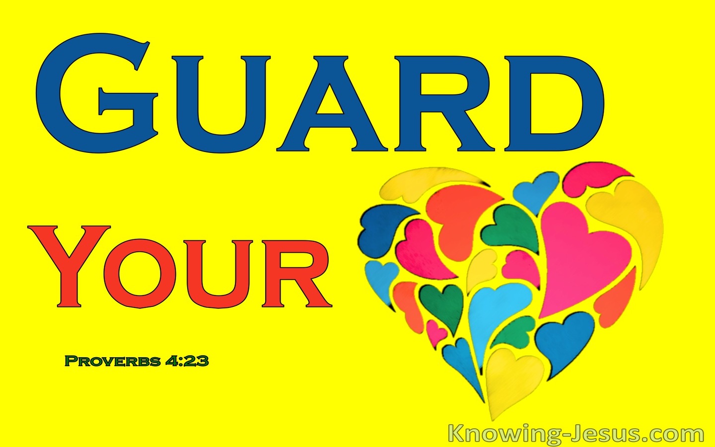 Proverbs 4:23 Guard Your Heart Above All Things (yellow)